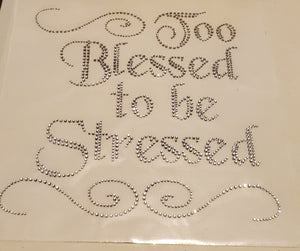 Rhinestone Transfer Sheets(Too Blessed to Be Stressed)